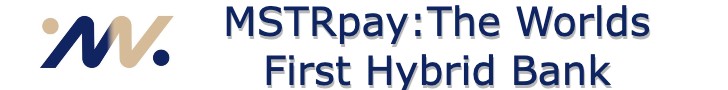 MSTRpay - The First Hybrid Bank